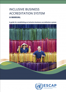 Endeva's Inclusive business accreditation system: A manual for United Nations ESCAP